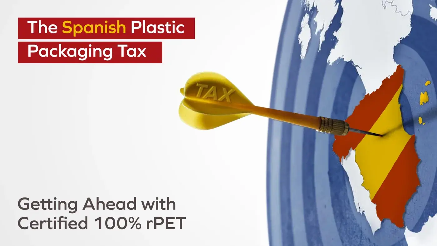 Navigating Spain’s Plastic Packaging Tax: The Strategic Advantage of 100% rPET Solutions